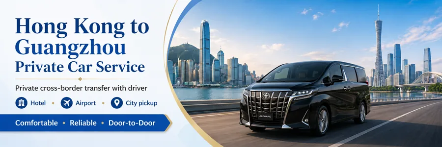 Hong Kong to Guangzhou Private Car
