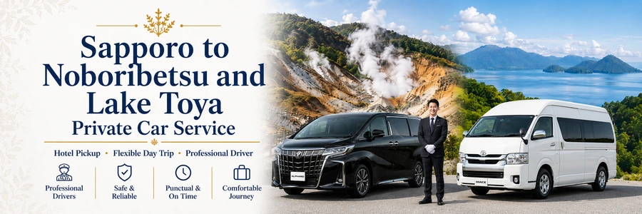 Sapporo to Noboribetsu and Lake Toya Private Car Service