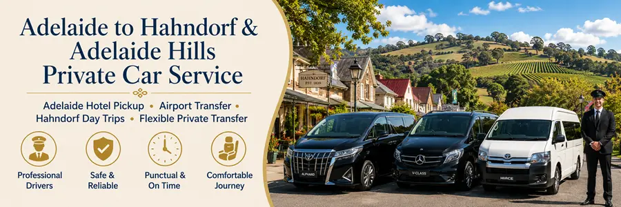 Adelaide to Hahndorf & Adelaide Hills Private Car Service