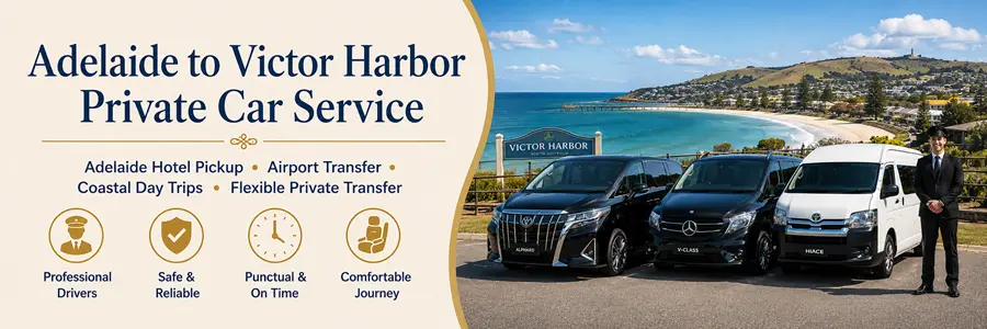 Adelaide to Victor Harbor Private Car Service
