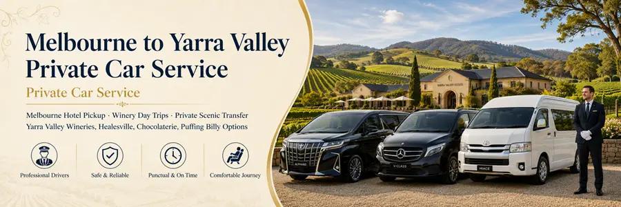 Melbourne to Yarra Valley Private Car Service