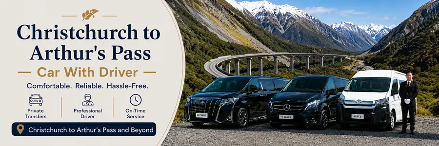 Christchurch to Arthur’s Pass Car With Driver